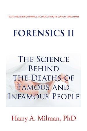 Forensics II: The Science Behind the Deaths of Famous and Infamous People cover