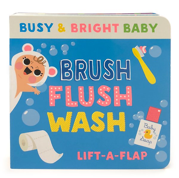 Brush, Flush, Wash: Chunky Lift-a-Flap Board Book (Busy & Bright Baby) cover