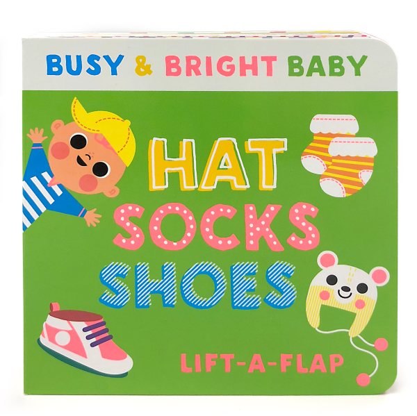 Hat, Socks, Shoes: Chunky Lift-a-Flap Board Book (Busy & Bright Baby) cover