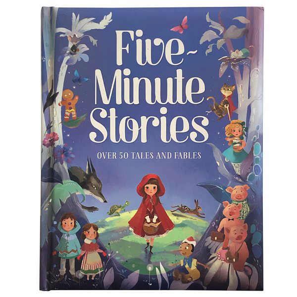 Five-Minute Stories - Over 50 Tales and Fables: Short Nursery Rhymes, Fairy Tales, and Bedtime Collections for Children cover