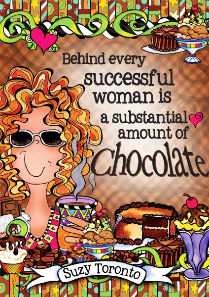 Behind every successful woman is a substantial amount of chocolate by Suzy Toronto, A Sweet Gift Book for a Woman Who Loves Chocolate from Blue Mountain Arts cover