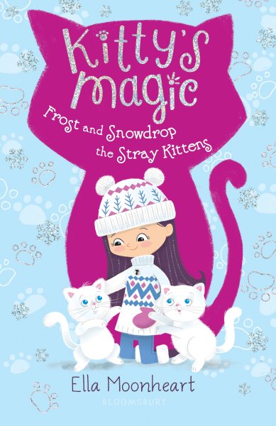 Kitty's Magic 5: Frost and Snowdrop the Stray Kittens