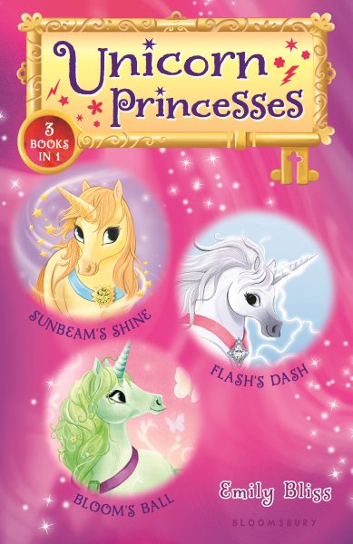 Unicorn Princesses Bind-up Books 1-3: Sunbeam's Shine, Flash's Dash, and Bloom's Ball cover