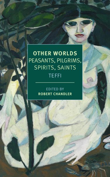 Other Worlds: Peasants, Pilgrims, Spirits, Saints (New York Review Books Classics) cover