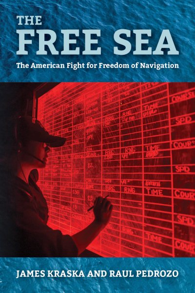 The Free Sea: The American Fight for Freedom of Navigation cover