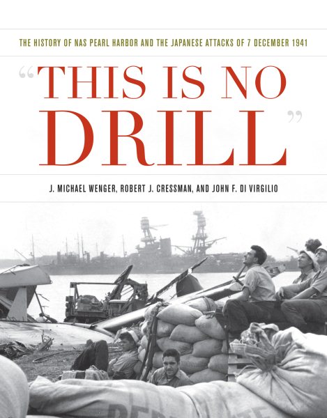 This is No Drill: The History of NAS Pearl Harbor and the Japanese Attacks of 7 December 1941 (Pearl Harbor Tactical Studies Series) cover