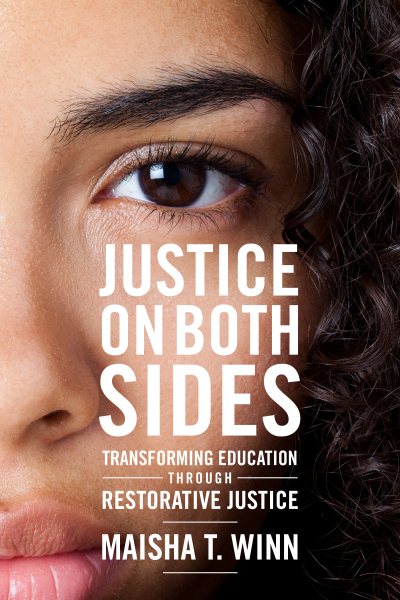 Justice on Both Sides: Transforming Education Through Restorative Justice (Race and Education) cover