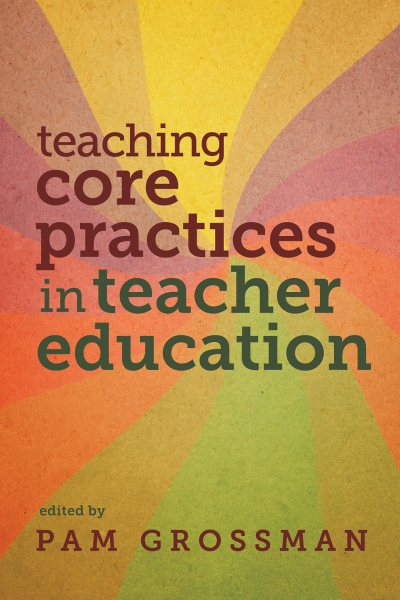 Teaching Core Practices in Teacher Education (Core Practices in Education Series) cover