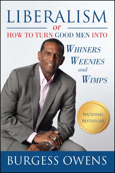 Liberalism or How to Turn Good Men into Whiners, Weenies and Wimps cover