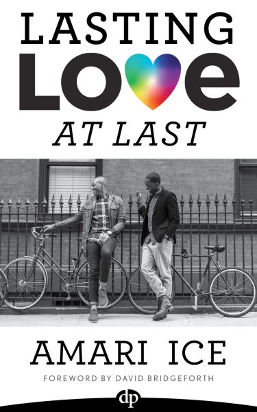 Lasting Love At Last: The Gay Guide to Relationships