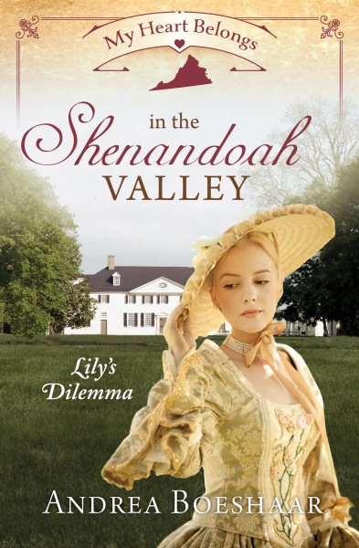 My Heart Belongs in the Shenandoah Valley: Lily's Dilemma cover