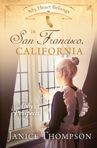 My Heart Belongs in San Francisco, California: Abby's Prospects cover