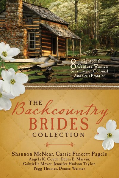 The Backcountry Brides Collection: Eight 18th Century Women Seek Love on Colonial America’s Frontier cover