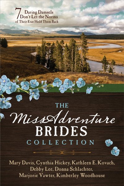 The MISSadventure Brides Collection: 7 Daring Damsels Don’t Let the Norms of Their Eras Hold Them Back cover