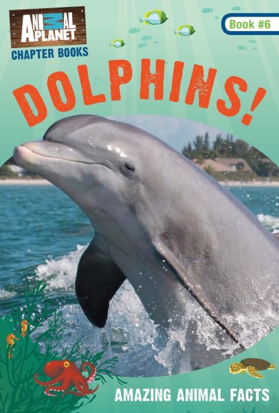 Dolphins! (Animal Planet Chapter Book #6) (Animal Planet Chapter Books) cover