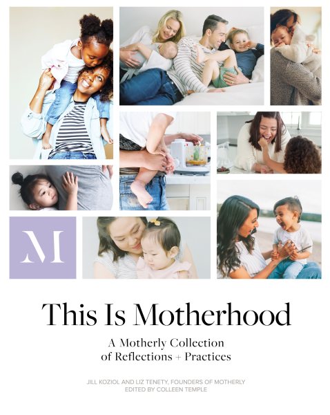 This Is Motherhood: A Motherly Collection of Reflections + Practices cover