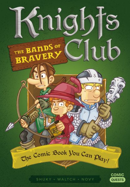 Knights Club: The Bands of Bravery: The Comic Book You Can Play (Comic Quests)