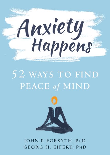 Anxiety Happens: 52 Ways to Find Peace of Mind cover