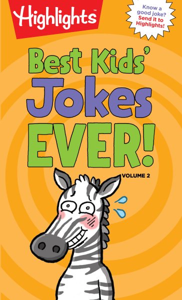 Best Kids' Jokes Ever! Volume 2 (Highlights™  Laugh Attack! Joke Books)