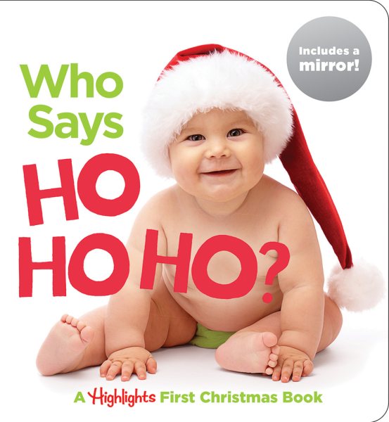 Who Says Ho Ho Ho?: A Highlights First Christmas Book (Highlights Baby Mirror Board Books)