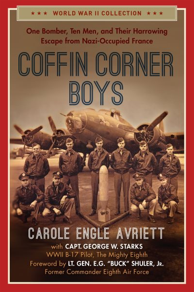 Coffin Corner Boys: One Bomber, Ten Men, and Their Harrowing Escape from Nazi-Occupied France (World War II Collection)