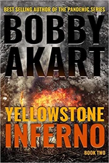 Yellowstone: Inferno: A Survival Thriller (The Yellowstone Series) (Volume 2) cover