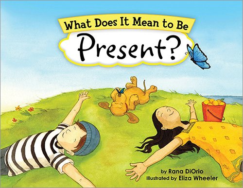 What Does It Mean to Be Present?: (Mindfulness for Kids Picture Book) cover