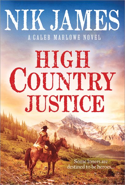 High Country Justice: An Action-Packed Historical Western (Caleb Marlowe Series, 1) cover