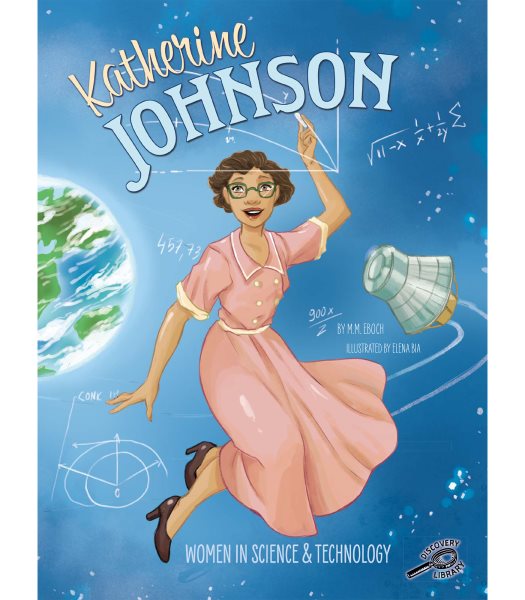 Women in Science and Technology: Katherine Johnson―The Story of a NASA Mathematician, Grades 1-3 Interactive Book With Illustrations, Vocabulary, Extension Activities (24 pgs)