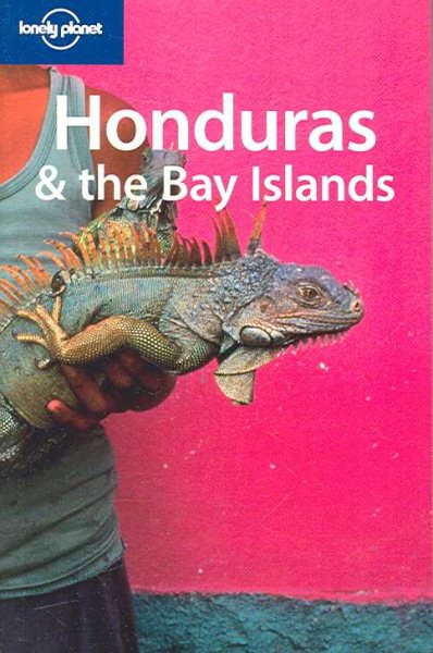 Lonely Planet Honduras & the Bay Islands (Country Guide) cover