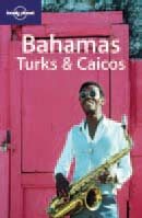 Lonely Planet Bahamas, Turks & Caicos (Lonely Planet Bahamas, Turks and Caicos) cover