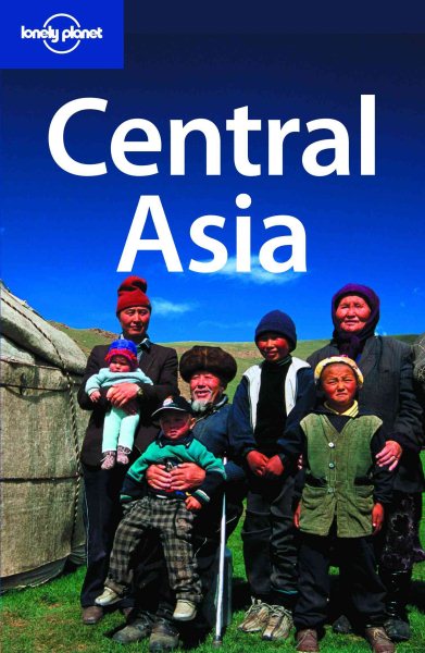 Central Asia (Lonely Planet Travel Guides)