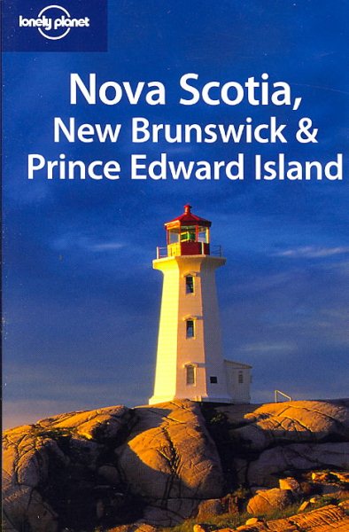 Lonely Planet Nova Scotia, New Brunswick & Prince Edward Island (Regional Travel Guide)