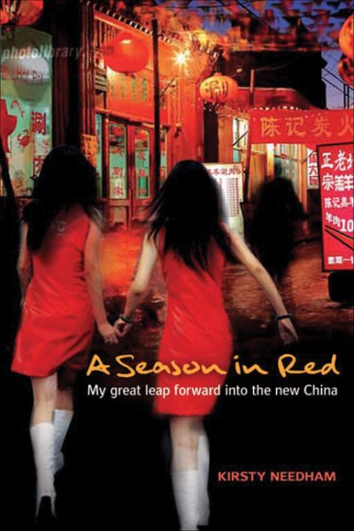 A Season in Red: My Great Leap Forward into the New China