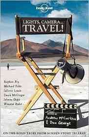 Lights, Camera..Travel! (Lonely Planet Travel Literature) cover