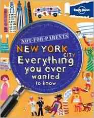 Not For Parents New York City: Everything You Ever Wanted to Know cover