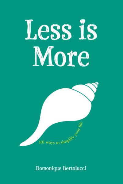 Less is More: 101 Ways to Simplify Your Life cover