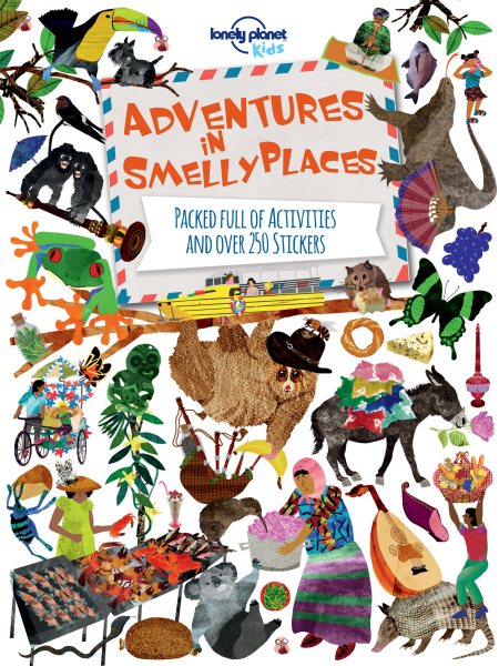 Adventures in Smelly Places: Packed Full of Activities and Over 250 Stickers (Lonely Planet Kids) cover