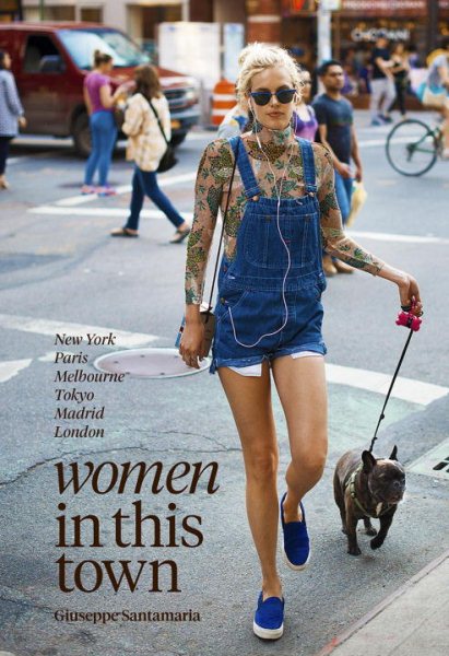 Women In This Town: New York, Paris, Melbourne, Tokyo, Madrid and London