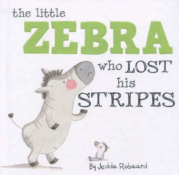 The Little Zebra Who Lost His Stripes (Nature Stories)