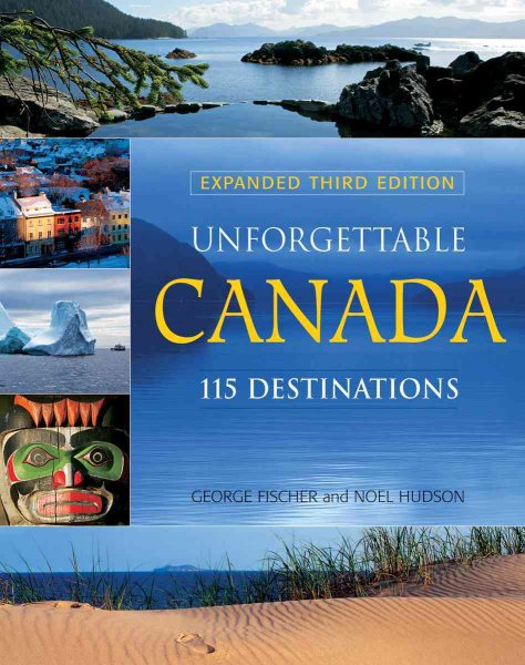 Unforgettable Canada: 115 Destinations cover