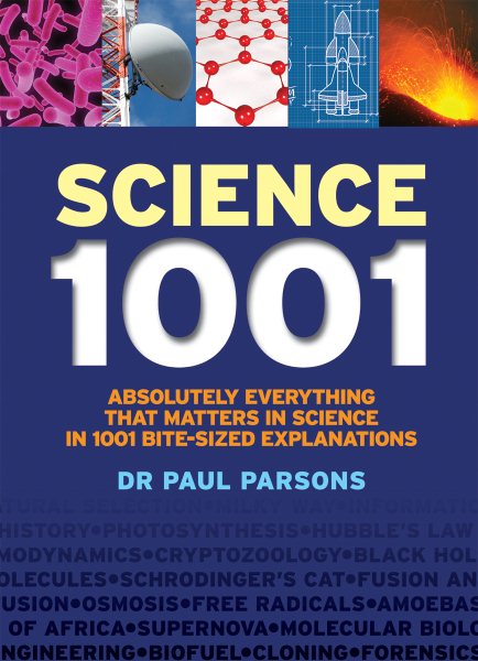 Science 1001: Absolutely Everything That Matters in Science in 1001 Bite-Sized Explanations cover