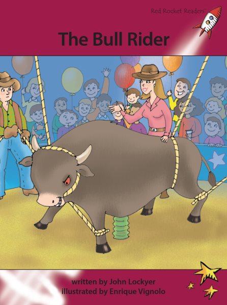 The Bull Rider (Red Rocket Readers: Advanced Fluency Level 3: Ruby)