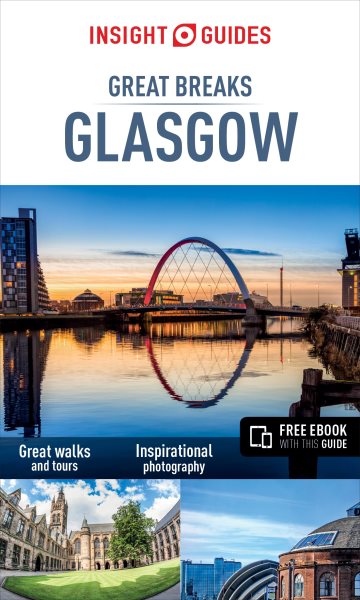 Insight Guides Great Breaks Glasgow (Travel Guide with Free eBook) (Insight Great Breaks) cover