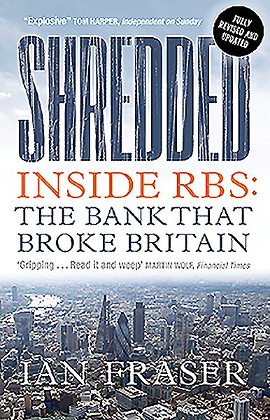 Shredded: Inside RBS, The Bank That Broke Britain cover