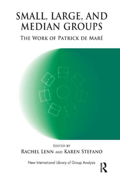 Small, Large and Median Groups: The Work of Patrick de Mare (The New International Library of Group Analysis) cover