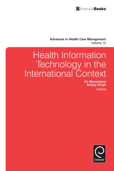 Health Information Technology in the International Context (Advances in Health Care Management, 12) cover
