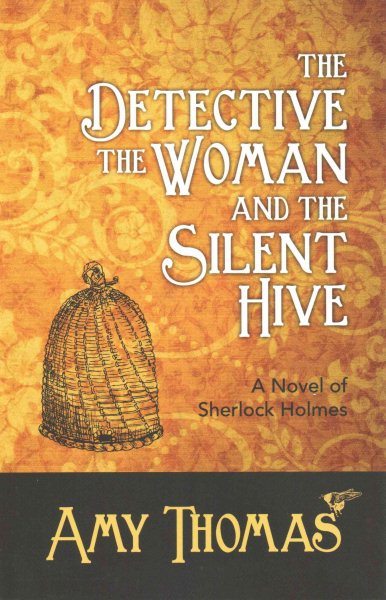 The Detective, the Woman and the Silent Hive: A Novel of Sherlock Holmes cover