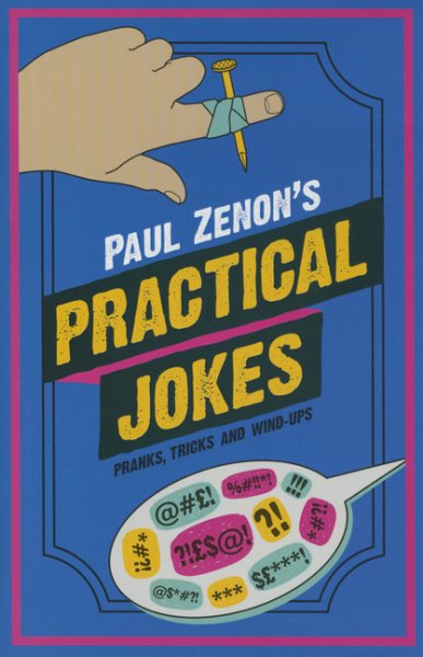 Paul Zenon's Practical Jokes: Pranks, Wind-Ups and Tricks (Y) cover
