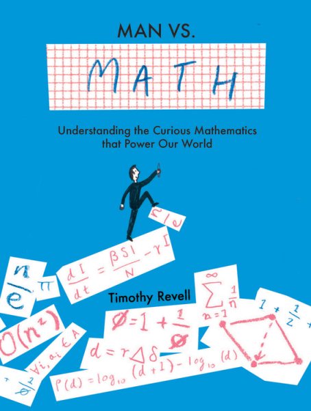 Man vs. Math: Understanding the curious mathematics that power our world cover